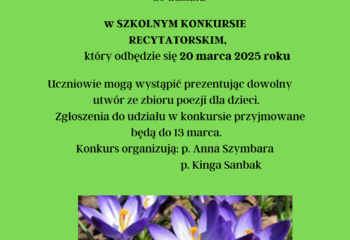 Podnagłówek Serdecznie zapraszamy uczniów z klas 0 - III do udziału w SZKOLNYM KONKURSIE RECYTATORSKIM, który odbędzie się 20 marca 2025 roku Uczniowie mogą wystąpić prezentując dowolny utwór ze z (1)